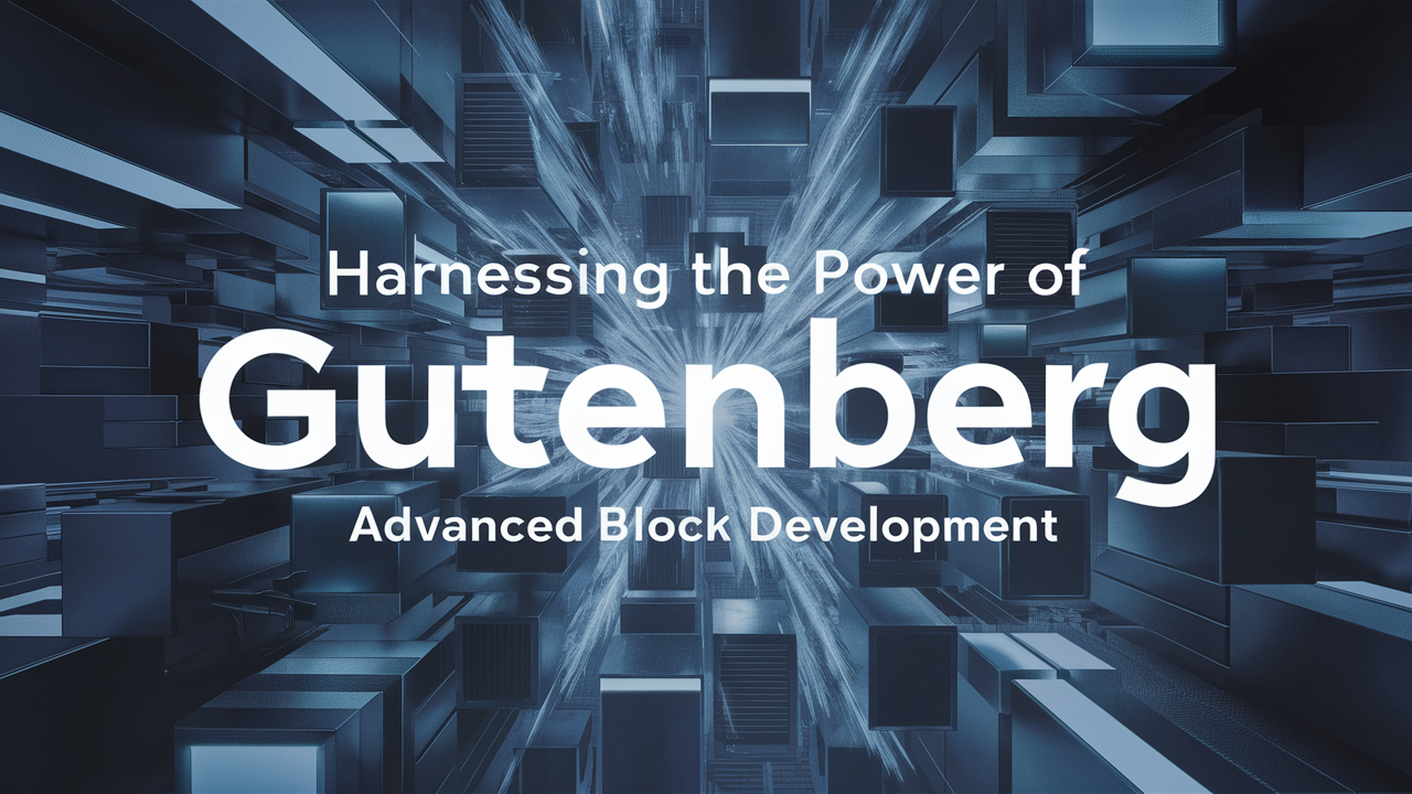 Harnessing the Power of Gutenberg Blocks with a WordPress Development Company