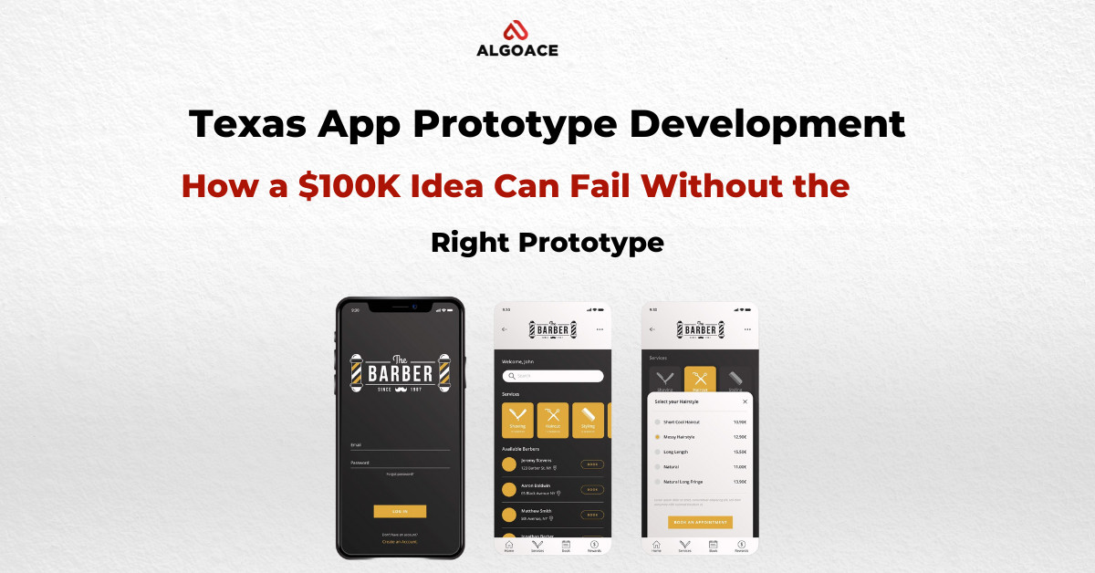 Texas App Prototype Development: How a $100K Idea Can Fail Without the Right Prototype