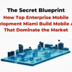 Enterprise Mobile Development Miami